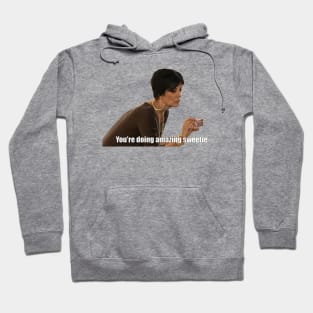 You're Doing Amazing Sweetie Hoodie